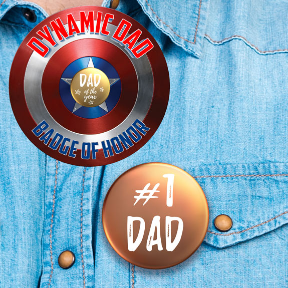 SSHS-102.  Dynamic Dad - Badge of Honor button - #1 Dad